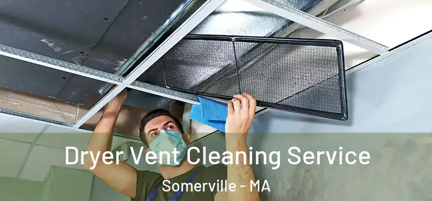  Dryer Vent Cleaning Service Somerville - MA